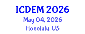 International Conference on Disaster and Emergency Management (ICDEM) May 04, 2026 - Honolulu, United States