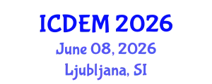 International Conference on Disaster and Emergency Management (ICDEM) June 08, 2026 - Ljubljana, Slovenia