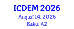International Conference on Disaster and Emergency Management (ICDEM) August 14, 2026 - Baku, Azerbaijan