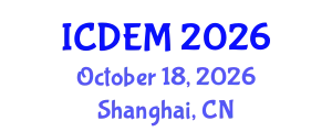 International Conference on Disaster and Emergency Management (ICDEM) October 18, 2026 - Shanghai, China