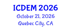 International Conference on Disaster and Emergency Management (ICDEM) October 21, 2026 - Quebec City, Canada