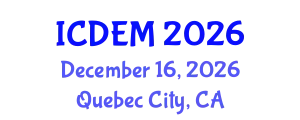 International Conference on Disaster and Emergency Management (ICDEM) December 16, 2026 - Quebec City, Canada