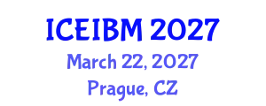 International Conference on Economics, Industrial and Business Management (ICEIBM) March 22, 2027 - Prague, Czechia