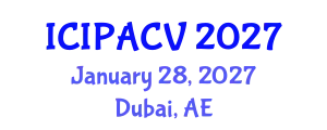 International Conference on Image Processing, Analysis and Computer Vision (ICIPACV) January 28, 2027 - Dubai, United Arab Emirates