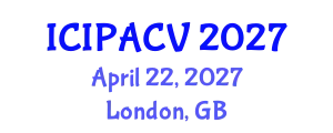 International Conference on Image Processing, Analysis and Computer Vision (ICIPACV) April 22, 2027 - London, United Kingdom