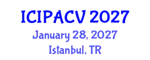 International Conference on Image Processing, Analysis and Computer Vision (ICIPACV) January 28, 2027 - Istanbul, Turkey