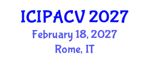International Conference on Image Processing, Analysis and Computer Vision (ICIPACV) February 18, 2027 - Rome, Italy