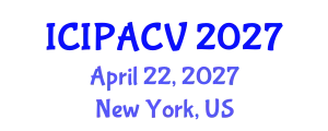 International Conference on Image Processing, Analysis and Computer Vision (ICIPACV) April 22, 2027 - New York, United States