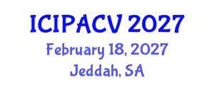 International Conference on Image Processing, Analysis and Computer Vision (ICIPACV) February 18, 2027 - Jeddah, Saudi Arabia