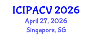 International Conference on Image Processing, Analysis and Computer Vision (ICIPACV) April 27, 2026 - Singapore, Singapore