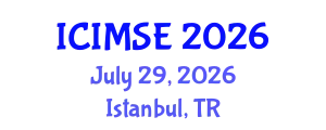 International Conference on Industrial and Manufacturing Systems Engineering (ICIMSE) July 29, 2026 - Istanbul, Turkey