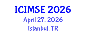 International Conference on Industrial and Manufacturing Systems Engineering (ICIMSE) April 27, 2026 - Istanbul, Turkey