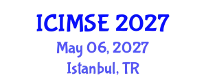 International Conference on Industrial and Manufacturing Systems Engineering (ICIMSE) May 06, 2027 - Istanbul, Turkey