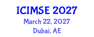 International Conference on Industrial and Manufacturing Systems Engineering (ICIMSE) March 22, 2027 - Dubai, United Arab Emirates