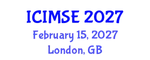 International Conference on Industrial and Manufacturing Systems Engineering (ICIMSE) February 15, 2027 - London, United Kingdom