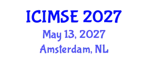International Conference on Industrial and Manufacturing Systems Engineering (ICIMSE) May 13, 2027 - Amsterdam, Netherlands