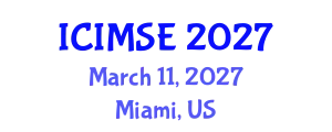 International Conference on Industrial and Manufacturing Systems Engineering (ICIMSE) March 11, 2027 - Miami, United States