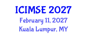 International Conference on Industrial and Manufacturing Systems Engineering (ICIMSE) February 11, 2027 - Kuala Lumpur, Malaysia