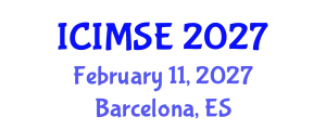 International Conference on Industrial and Manufacturing Systems Engineering (ICIMSE) February 11, 2027 - Barcelona, Spain