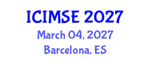 International Conference on Industrial and Manufacturing Systems Engineering (ICIMSE) March 04, 2027 - Barcelona, Spain