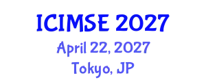 International Conference on Industrial and Manufacturing Systems Engineering (ICIMSE) April 22, 2027 - Tokyo, Japan