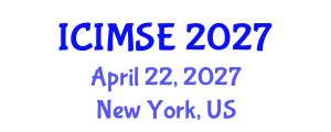 International Conference on Industrial and Manufacturing Systems Engineering (ICIMSE) April 22, 2027 - New York, United States