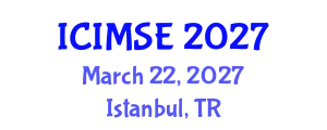 International Conference on Industrial and Manufacturing Systems Engineering (ICIMSE) March 22, 2027 - Istanbul, Turkey
