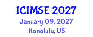 International Conference on Industrial and Manufacturing Systems Engineering (ICIMSE) January 09, 2027 - Honolulu, United States