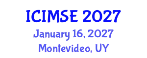 International Conference on Industrial and Manufacturing Systems Engineering (ICIMSE) January 16, 2027 - Montevideo, Uruguay
