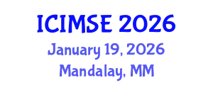 International Conference on Industrial and Manufacturing Systems Engineering (ICIMSE) January 19, 2026 - Mandalay, Myanmar