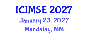 International Conference on Industrial and Manufacturing Systems Engineering (ICIMSE) January 23, 2027 - Mandalay, Myanmar