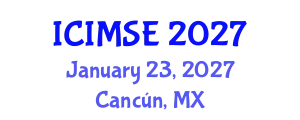 International Conference on Industrial and Manufacturing Systems Engineering (ICIMSE) January 23, 2027 - Cancún, Mexico