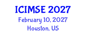International Conference on Industrial and Manufacturing Systems Engineering (ICIMSE) February 10, 2027 - Houston, United States