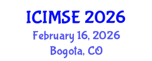 International Conference on Industrial and Manufacturing Systems Engineering (ICIMSE) February 16, 2026 - Bogota, Colombia