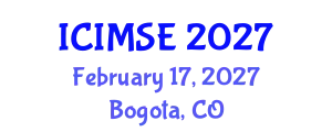 International Conference on Industrial and Manufacturing Systems Engineering (ICIMSE) February 17, 2027 - Bogota, Colombia