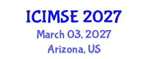 International Conference on Industrial and Manufacturing Systems Engineering (ICIMSE) March 03, 2027 - Arizona, United States