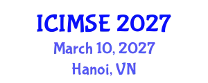 International Conference on Industrial and Manufacturing Systems Engineering (ICIMSE) March 10, 2027 - Hanoi, Vietnam