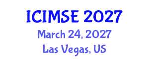 International Conference on Industrial and Manufacturing Systems Engineering (ICIMSE) March 24, 2027 - Las Vegas, United States
