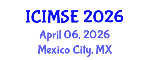 International Conference on Industrial and Manufacturing Systems Engineering (ICIMSE) April 06, 2026 - Mexico City, Mexico