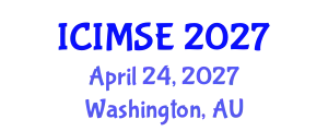 International Conference on Industrial and Manufacturing Systems Engineering (ICIMSE) April 24, 2027 - Washington, Australia