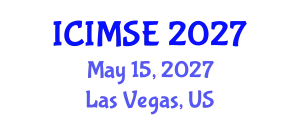 International Conference on Industrial and Manufacturing Systems Engineering (ICIMSE) May 15, 2027 - Las Vegas, United States