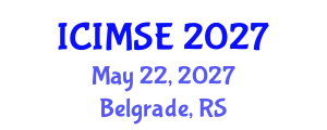 International Conference on Industrial and Manufacturing Systems Engineering (ICIMSE) May 22, 2027 - Belgrade, Serbia