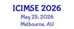 International Conference on Industrial and Manufacturing Systems Engineering (ICIMSE) May 25, 2026 - Melbourne, Australia