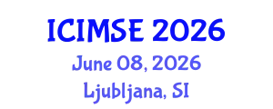 International Conference on Industrial and Manufacturing Systems Engineering (ICIMSE) June 08, 2026 - Ljubljana, Slovenia
