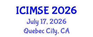 International Conference on Industrial and Manufacturing Systems Engineering (ICIMSE) July 17, 2026 - Quebec City, Canada