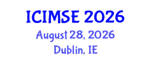 International Conference on Industrial and Manufacturing Systems Engineering (ICIMSE) August 28, 2026 - Dublin, Ireland