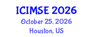 International Conference on Industrial and Manufacturing Systems Engineering (ICIMSE) October 25, 2026 - Houston, United States