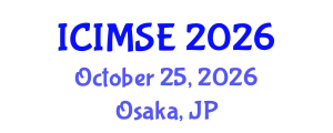 International Conference on Industrial and Manufacturing Systems Engineering (ICIMSE) October 25, 2026 - Osaka, Japan
