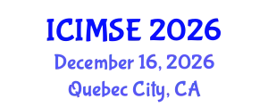 International Conference on Industrial and Manufacturing Systems Engineering (ICIMSE) December 16, 2026 - Quebec City, Canada
