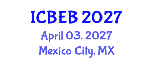 International Conference on Biochemical Engineering and Bioengineering (ICBEB) April 03, 2027 - Mexico City, Mexico